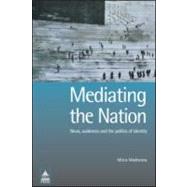 Mediating the Nation by Madianou,Mirca, 9781844720286