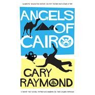 Angels of Cairo by Raymond, Gary, 9781913640286