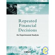 Repeated Financial Decisions An Experimental Analysis by Duxbury, Darren; Keasey, Kevin, 9780471720287