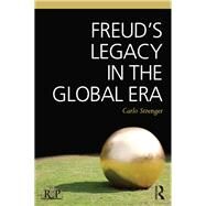 Freuds Legacy in the Global Era by Strenger; Carlo, 9781138840287