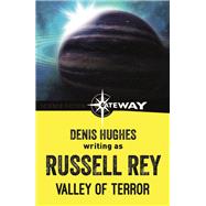 Valley of Terror by Russell Rey; Denis Hughes, 9781473220287