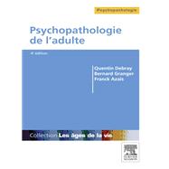 Psychopathologie de l'adulte by Quentin Debray; Bernard Granger; Franck Azas, 9782994100287