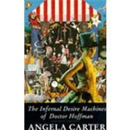 The Infernal Desire Machines of Doctor Hoffman by Carter, Angela (Author), 9780140120288