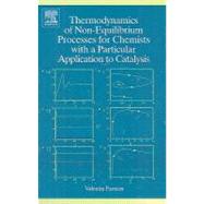 Thermodynamics of Non-equilibrium Processes for Chemists With a Particular Application to Catalysis by Parmon, 9780444530288
