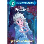 Spirits of Nature (Disney Frozen 2) by Bouchard, Natasha; Disney Storybook Art Team, 9780736440288
