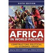 Africa in World Politics: Constructing Political and Economic Order by Harbeson, John W; Rothchild, Donald;, 9780813350288