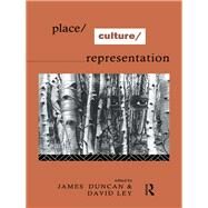 Place/Culture/Representation by Duncan,James S., 9781138140288