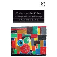 Christ and the Other: In Dialogue with Hick and Newbigin by Adams,Reverend Dr Graham, 9781409400288