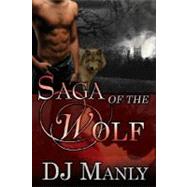 Saga of the Wolf by Manly, D. J., 9781554870288