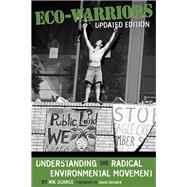 Eco-Warriors: Understanding the Radical Environmental Movement, Updated Edition by Scarce,Rik, 9781598740288
