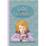 Lisa and the Lacemaker by Hoopmann, Kathy; Medaglia, Mike, 9781785920288