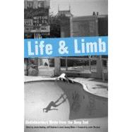 Life and Limb Skateboarders Write from the Deep End by Hocking, Justin; Knutson, Jeffrey; Maher, Jared Jacang; Weyland, Jocko, 9781932360288