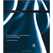 Naturalizing Critical Realist Social Ontology by Kaidesoja; Tuukka, 9780415670289