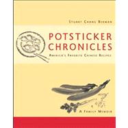 Potsticker Chronicles : America's Favorite Chinese Recipes by Berman, Stuart Chang, 9780471250289
