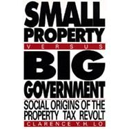 Small Property Versus Big Government by Lo, Clarence Y. H., 9780520200289