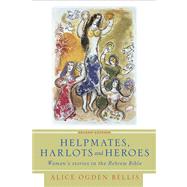 Helpmates, Harlots, and Heroes: Women's Stories in the Hebrew Bible by Bellis, Alice Ogden, 9780664230289
