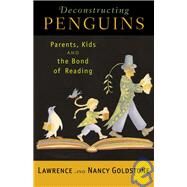 Deconstructing Penguins by GOLDSTONE, LAWRENCEGOLDSTONE, NANCY, 9780812970289