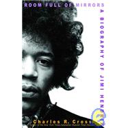 Room Full of Mirrors A Biography of Jimi Hendrix by Cross, Charles R., 9781401300289