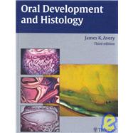 Oral Development and Histology by Avery, James K.; Steele, Pauline F.; Avery, Nancy B. F. A., 9781588900289