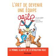 L'art de devenir une quipe agile by Claude Aubry; Etienne Appert, 9782100790289