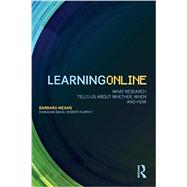 Learning Online: What Research Tells Us About Whether, When and How by Means; Barbara, 9780415630290