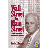 Wall Street to Main Street: Charles Merrill and Middle-Class Investors by Edwin J. Perkins, 9780521630290