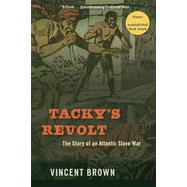 TACKY'S REVOLT by Brown, Vincent, 9780674260290