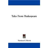 Tales from Shakespeare by Morris, Harrison S., 9781430450290