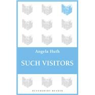 Such Visitors by Huth, Angela, 9781448200290
