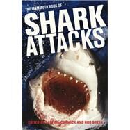 Mammoth Book of Shark Attacks, The by Alex MacCormick, 9781472100290
