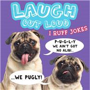Laugh Out Loud I Ruff Jokes by Burton, Jeffrey, 9781534400290