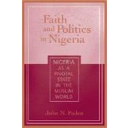 Faith and Politics in Nigeria by Paden, John N., 9781601270290