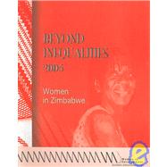 Beyond Inequalities 2005: Women in Zimbabwe by Made, Patricia A.; Mpofu, Nomasomi; Matambanadzo, Isabella (CON); Baird, Susie (CON), 9781779100290