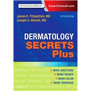 Dermatology Secrets Plus by Fitzpatrick, James E., M.D.; Morelli, Joseph G., M.D., 9780323310291