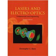 Lasers and Electro-optics: Fundamentals and Engineering by Christopher C. Davis, 9780521860291