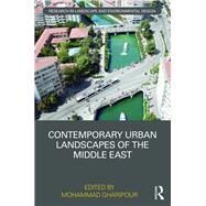 Contemporary Urban Landscapes of the Middle East by Gharipour, Mohammad, 9781138490291