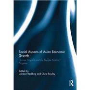 Social Aspects of Asian Economic Growth: Human capital and the people side of progress by Redding; Gordon, 9781138560291