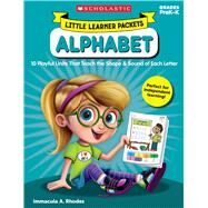 Little Learner Packets: Alphabet 10 Playful Units That Teach the Shape & Sound of Each Letter by Rhodes, Immacula, 9781338230291