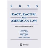 Race, Racism, and American Law Leading Cases and Materials, 2023 by Bell, Derrick A.; Harris, Cheryl I.; Hansford, Justin; Akbar, Amna A.; Ellis, Atiba; McFarlane, Audrey G., 9781543850291