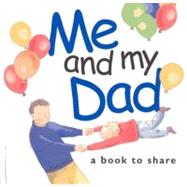 Me and My Dad : A Book to Share by Exley, Helen, 9781846340291