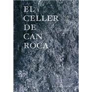 El Celler De Can Roca by Roca, Joan; Roca, Josep; Roca, Jordi, 9781910690291