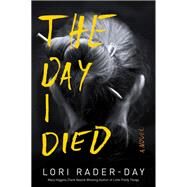 The Day I Died by Rader-Day, Lori, 9780062560292