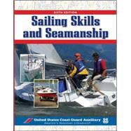 Sailing Skills & Seamanship by U.S. Coast Guard Auxiliary Assoc., Inc., 9780071470292