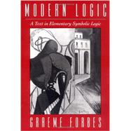 Modern Logic A Text in Elementary Symbolic Logic by Forbes, Graeme, 9780195080292