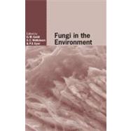 Fungi in the Environment by Edited by Geoffrey Gadd , Sarah C. Watkinson , Paul S. Dyer, 9780521850292