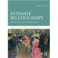 Intimate Relationships: Issues, Theories, and Research by Erber; Ralph, 9781138240292