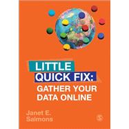 Gather Your Data Online by Salmons, Janet, 9781526490292