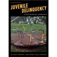 Juvenile Delinquency A Sociological Approach by Thompson, William E.; Bynum, Jack E.; Thompson, Mica L., 9781538130292