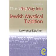 The Way into the Jewish Mystical Tradition by Kushner, Lawrence, 9781580230292