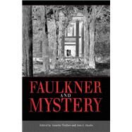 Faulkner and Mystery by Trefzer, Annette; Abadie, Ann J., 9781628460292